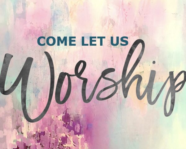 Come Let Us Worship