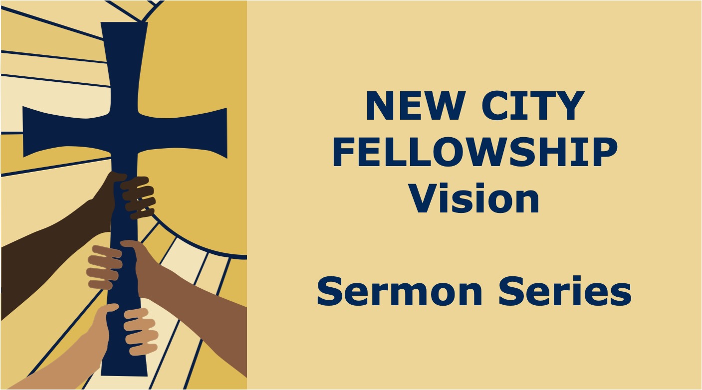 New City Vision Sermon Series