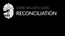 Core Values: Reconciliation